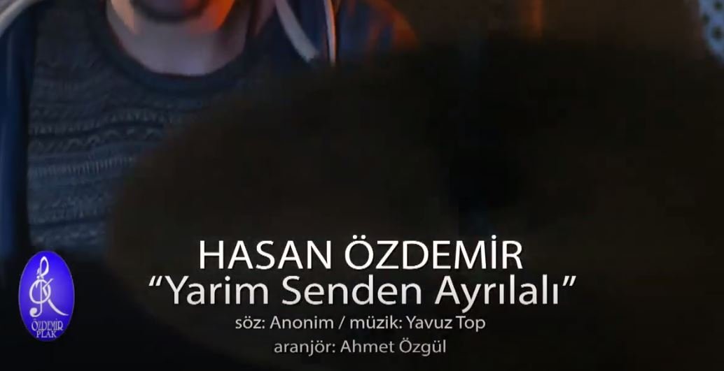 Hasan Özdemir - Yarim Senden Ayrılalı