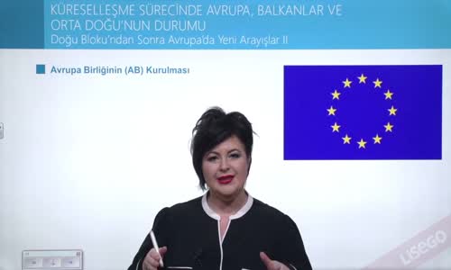 EBA T.C. İNKILAP TARİHİ VE ATATÜRKÇÜLÜK  LİSE - 21.YÜZYILIN EŞİĞİNDE DÜNYA - DOĞU BLOKO'DAN SONRA AVRUPA'DA YENİ ARAYIŞLAR II
