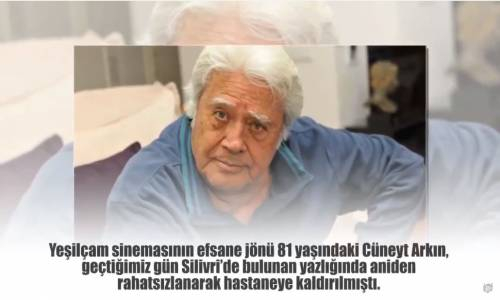 Cüneyt Arkın'ın Ölmeden Önce Son Bir İsteği Var