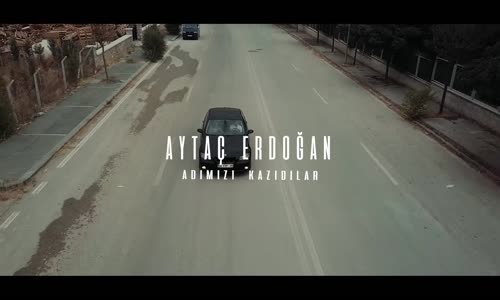 Aytaç Erdoğan - Adımızı Kazıdılar 