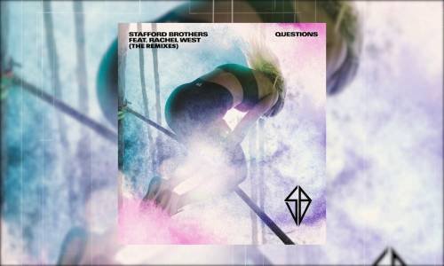 Stafford Brothers Feat. Rachel West - Questions (Chris Dominick Remix)