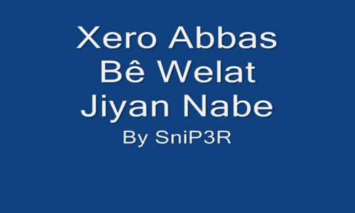 Xero Abbas Be Welat Jiyan Nabe