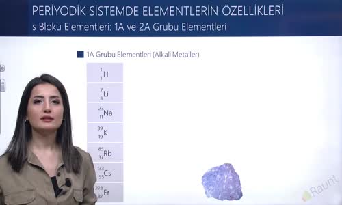 EBA KİMYA LİSE - PERİYODİK SİSTEM VE ELEKTRON DİZİLİMLERİ - ELEMENTLERİN ÖZELLİKLERİ - s BLOKU ELEMENTLERİ; 1A VE 2A GRUPLARI