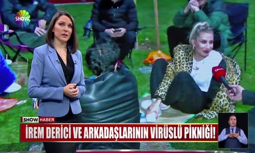 İrem Derici ve arkadaşlarının virüslü pikniği! 