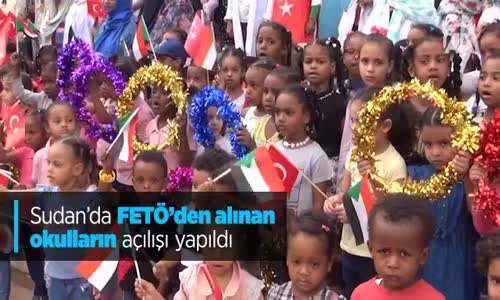 Sudan'da FETÖ'den Alınan Okulların Açılışı Yapıldı