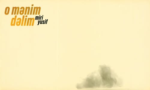 Miri Yusif - O Mənim Dəlim