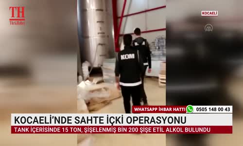 KOCAELİ’NDE SAHTE İÇKİ OPERASYONU