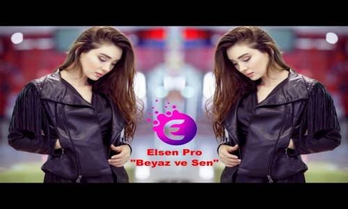 Elsen Pro - Beyaz Ve Sen