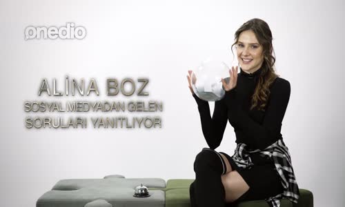 Alina Boz Sosyal Medyadan Gelen Soruları Yanıtlıyor - Onedio