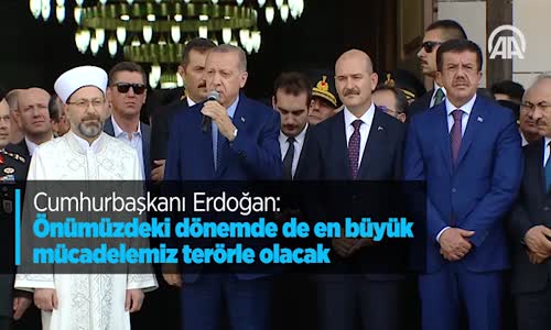 Cumhurbaşkanı Erdoğan Önümüzdeki Dönemde De En Büyük Mücadelemiz Terörle Olacak