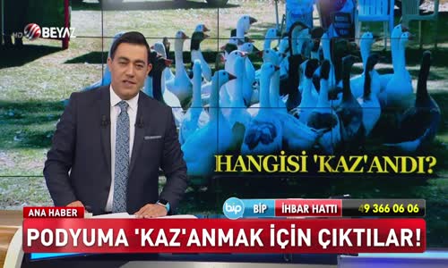 PODYUMA ‘KAZ’ANMAK İÇİN ÇIKTILAR!