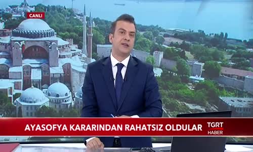 Ayasofya Kararından Rahatsız Oldular
