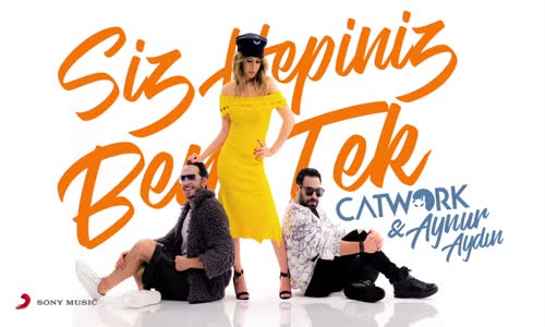 Catwork & Aynur Aydın - Siz Hepiniz Ben Tek (Teaser) 