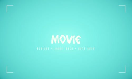 Blulake x Jonny Koch x Nate Good - Movie