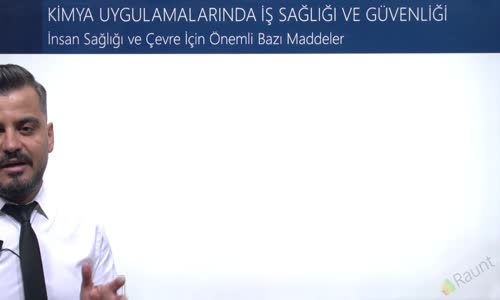 EBA KİMYA LİSE - KİMYA UYGULAMALARINDA İŞ SAĞLIĞI VE GÜVENLİĞİ - İNSAN SAĞLIĞI VE ÇEVRE İÇİN ÖENMLİ BAZI MADDELER