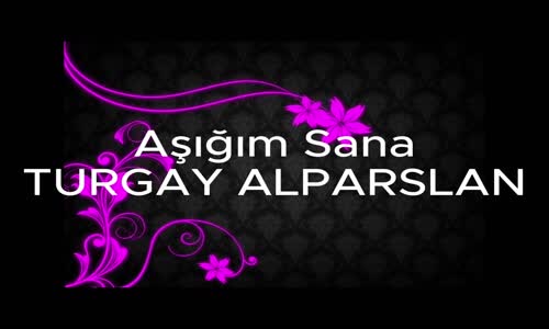 Turgay Alparslan - Aşığım Sana
