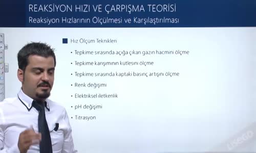 EBA KİMYA LİSE -  ÇARPIŞMA TEORİSİ VE TEPKİME HIZLARI - REAKSİYON HIZLARININ ÖLÇÜLMESİ VE KARŞILAŞTIRILMASI