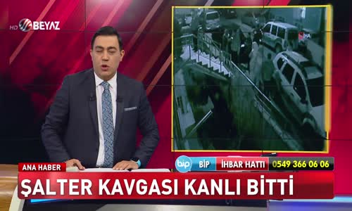 ŞALTER KAVGASI KANLI BİTTİ!