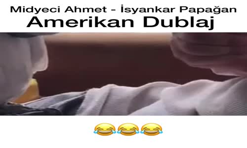 Midyeci Ahmet İsyankar Papağan - Amerikan Dublaj