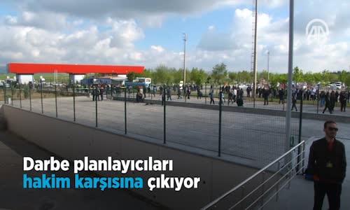 Darbe Planlayıcıları Hakim Karşısına Çıkıyor