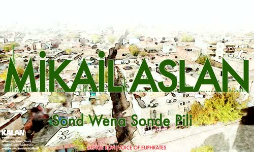 Mikail Aslan - Sond Wena Sonde Pili
