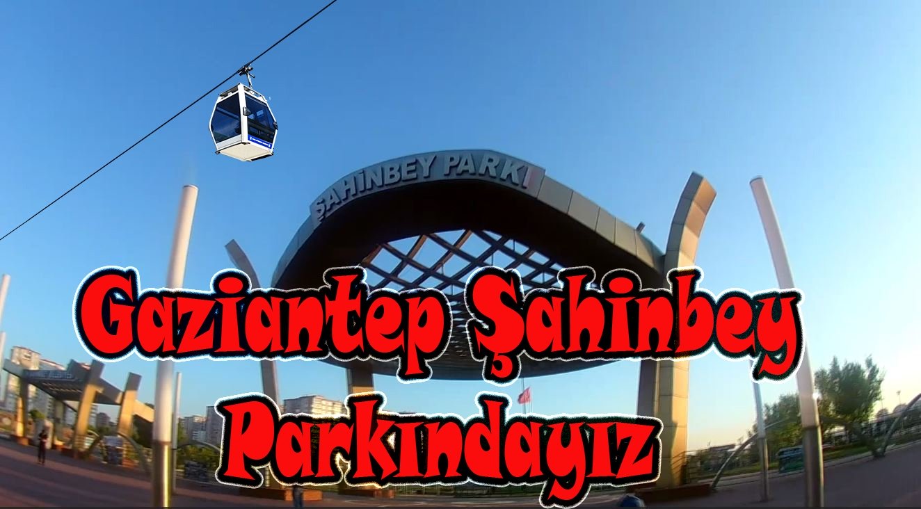 Gaziantep Şahinbey Parkındayız