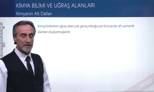 EBA KİMYA LİSE - KİMYANIN VE KİMYACILARIN BAŞLICA ÇALIŞMA ALANLARI-KİMYANIN ALT DALLARI