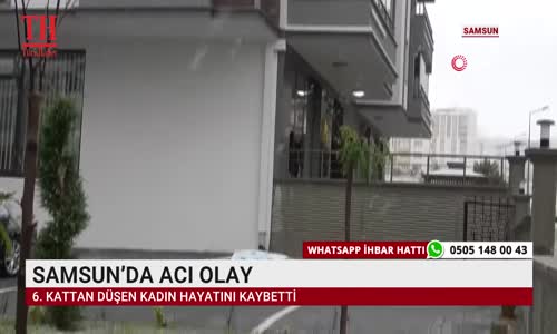 SAMSUN’DA ACI OLAY