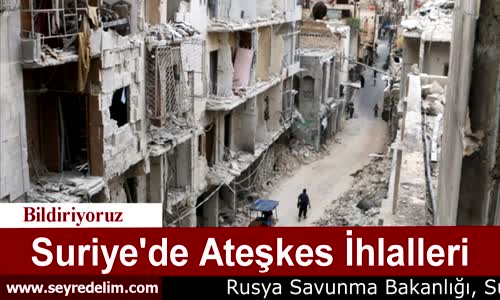 Suriye'de Ateşkes İhlalleri
