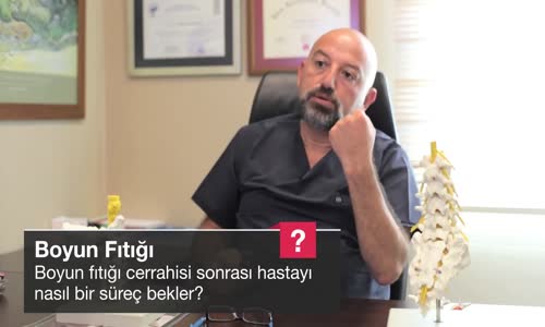 Boyun Fıtığı Cerrahisi Sonrası Hastayı Nasıl Bir Süreç Bekler