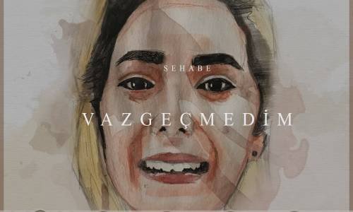 Sehabe - Vazgeçmedim #ŞuleÇetİçinAdalet