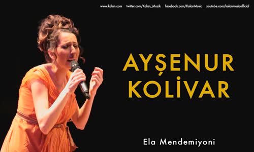 Ayşenur Kolivar - Ela Mendemiyoni