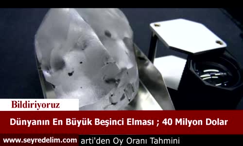 Dünya'nın En Büyük 5. Elması ; 40 Milyon Dolar
