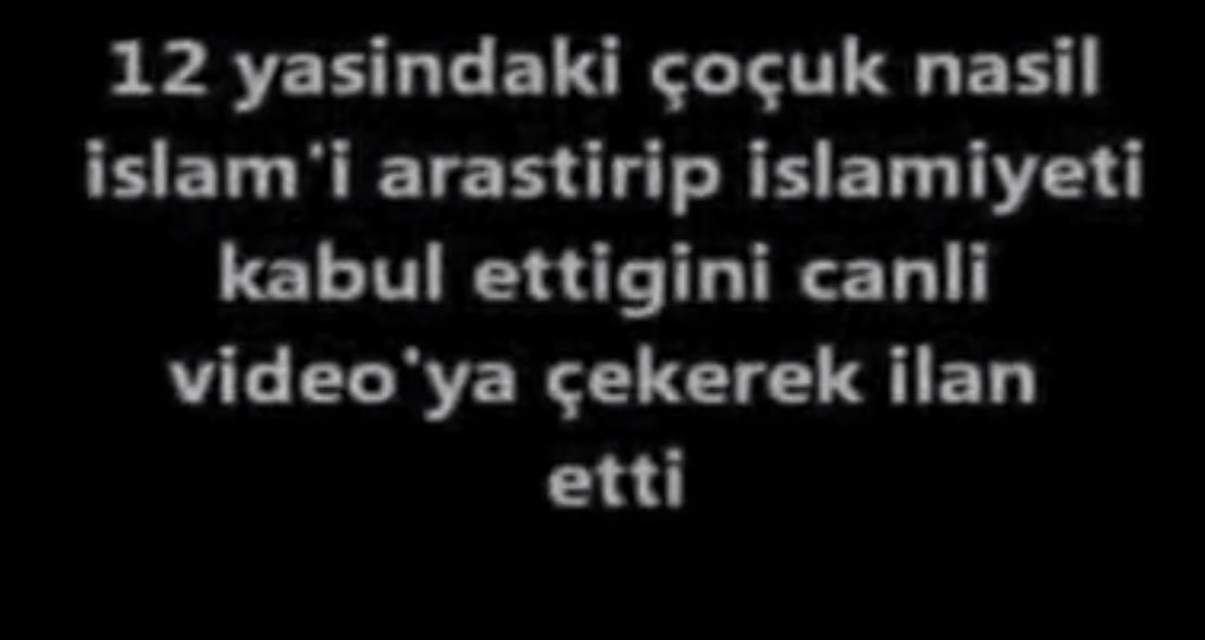 12 Yaşındaki Hristiyan Çocuğun Müslüman Olmasındaki Sır