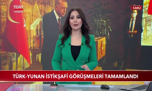 Türk-Yunan İstikşafi Görüşmeleri Tamamlandı 