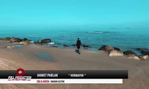 Ahmet Parlak - Vurmayın 