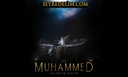 Hz Muhammed Sav , Allah'ın Elçisi Film İzle