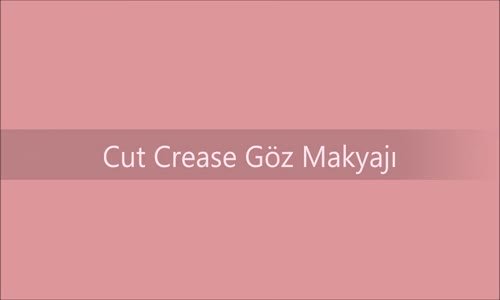 Cut Crease Göz Makyajı