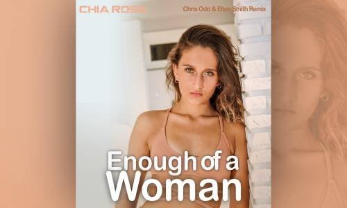 Chia Rose - Enough Of A Woman (Chris Odd & Elton Smith Remix)