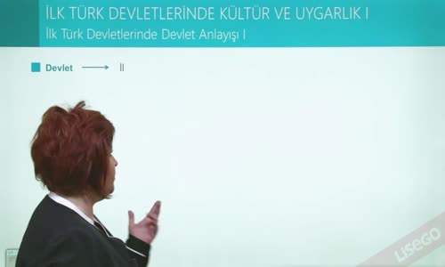 EBA TARİH LİSE İLK TÜRK DEVLETLERİ - İLK TÜRK DEVLETLERİNDE DEVLET ANLAYIŞI I