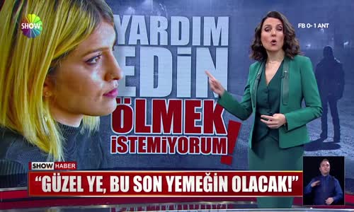 ''Güzel ye, bu son yemeğin olacak!''