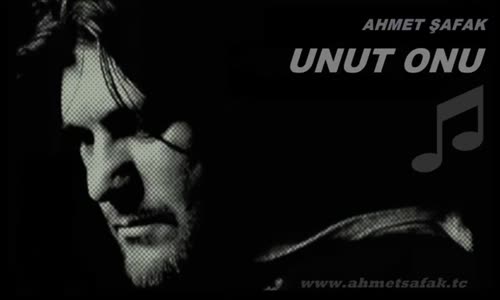 Ahmet Şafak  - Unut Onu Gitsin Gönlüm