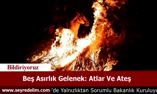 Beş Asırlık Gelenek Atlar ve Ateş