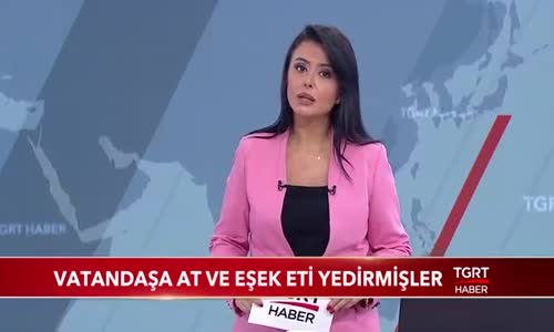 Vatandaşa At ve Eşek Eti Yedirmişler