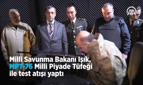 Milli Savunma Bakanı Işık, MPT 76 Milli Piyade Tüfeği ile test atışı yaptı