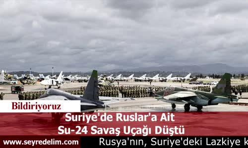 Suriye'de Ruslar'a Ait  Su-24 Savaş Uçağı Düştü
