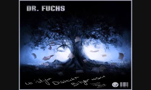 Dr. Fuchs- Biliyor musun