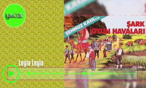 Şehmuz Kaya - Leyla Leyla