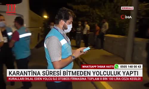 KARANTİNA SÜRESİ BİTMEDEN YOLCULUK YAPTI