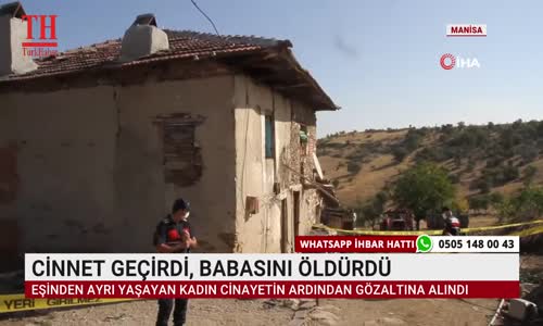 CİNNET GEÇİRDİ, BABASINI ÖLDÜRDÜ